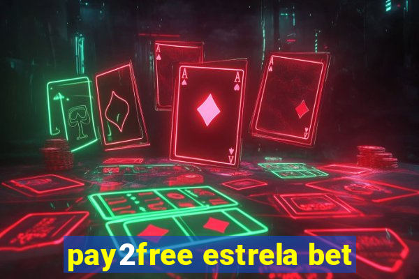 pay2free estrela bet